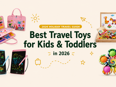 Best travel toys for kids and toddlers in 2026 featuring Little Learners Montessori Busy Book, Toddler Drawing Tablet, Magnetic Create & Draw Puzzle Board and Pop It Fidget Spinner.